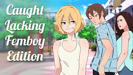 Caught Lacking - Femboy Edition Game