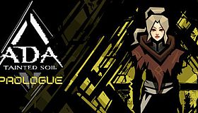 Ada: Tainted Soil: Prologue