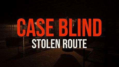 Case Blind: Stolen Route Game