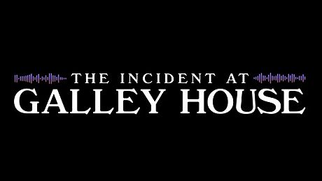 The Incident at Galley House Game