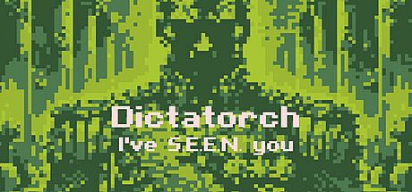 Dictatorch: I've S.E.E.N. you Game