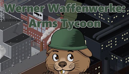 Werner Waffenwerke: Arms Tycoon