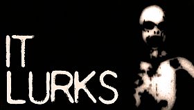 IT LURKS