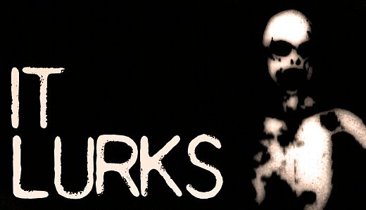 IT LURKS