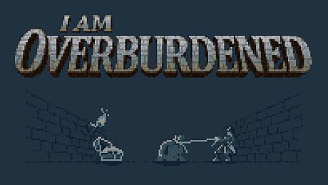 I Am Overburdened Game