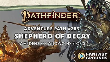 Fantasy Grounds - Pathfinder 2 RPG - Pathfinder Adventure Path #203: Shepherd of Decay (Wardens of Wildwood 3 of 3) DLC