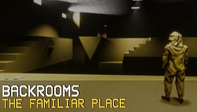 Backrooms: The Familiar Place