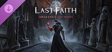 The Last Faith - Awakened Ancients