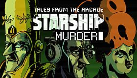 Tales From The Arcade: Starship Murder