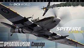DCS: Spitfire LF Mk. IX Operation Epsom Campaign by B&W Campaigns