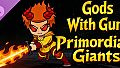 Gods with Guns : Primordial Giants