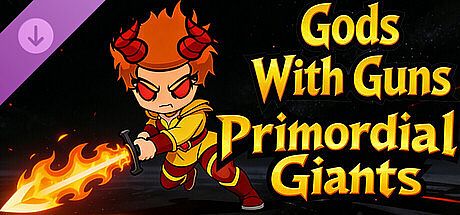 Gods with Guns : Primordial Giants DLC