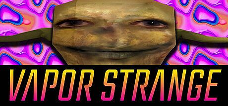 Vapor Strange Game