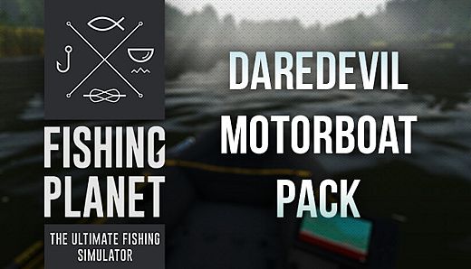 Fishing Planet: Daredevil Motorboat Pack