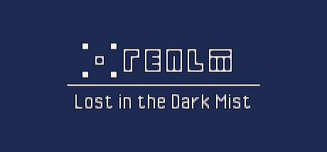 •REALM: Lost in the Dark Mist