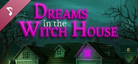 Dreams in the Witch House Soundtrack DLC