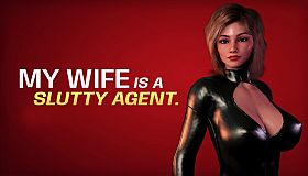 My wife is a slutty agent