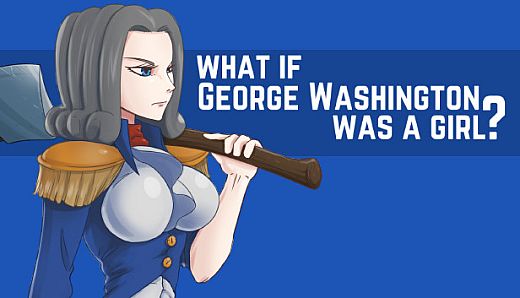 What if George Washington was a Girl?