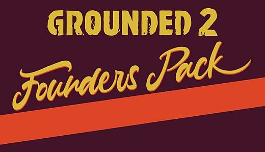 Grounded 2: Founder’s Pack
