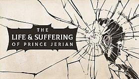 The Life and Suffering of Prince Jerian