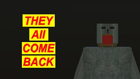 They All Come Back Game