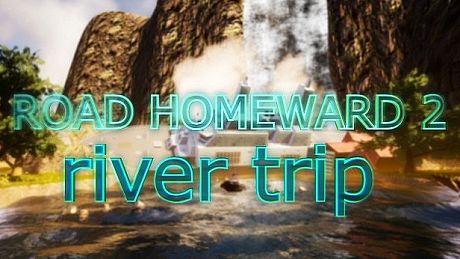 ROAD HOMEWARD 2: river trip Game