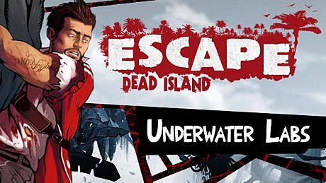 Escape Dead Island: Underwater Labs DLC