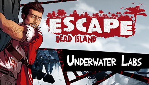 Escape Dead Island: Underwater Labs