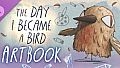 The Day I Became a Bird - Artbook