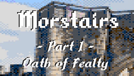 Morstairs - Part I : Oath of Fealty