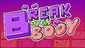 Break my body