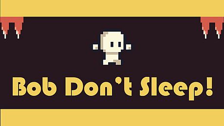 Bob Don't Sleep! Game