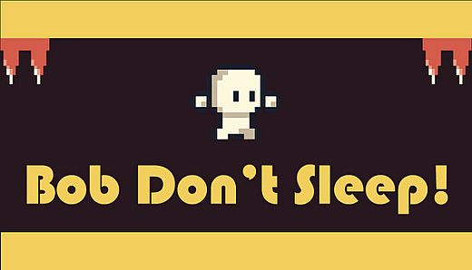 Bob Don't Sleep!