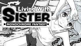 Living With Sister: Monochrome Fantasy