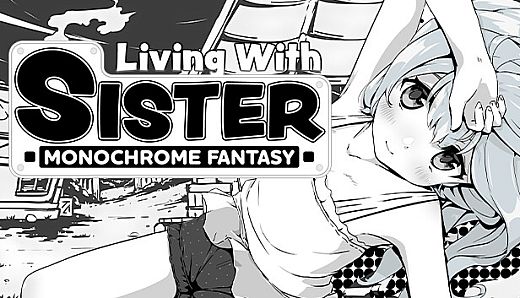 Living With Sister: Monochrome Fantasy