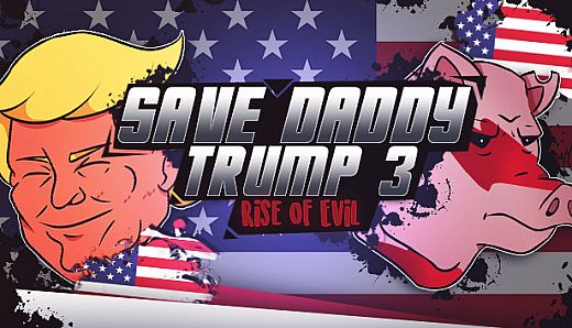 Save Daddy Trump 3: Rise Of Evil