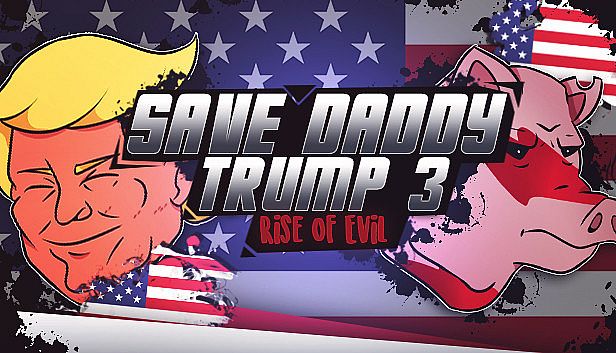 Buy Save Daddy Trump 3: Rise Of Evil