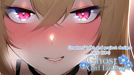Ghost Girl Lasling - Creators' talks and project designs DLC (18+) DLC