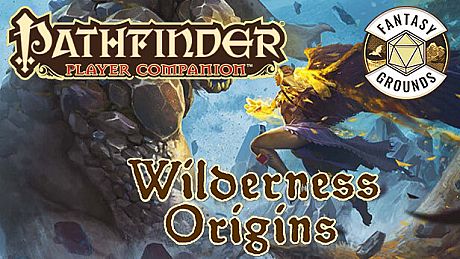 Fantasy Grounds - Pathfinder RPG - Pathfinder Companion: Wilderness Origins DLC