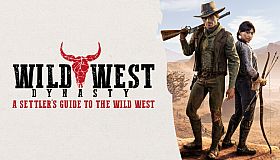 Wild West Dynasty - A Settlers Guide to the Wild West