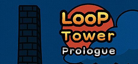 Loop Tower: Prologue