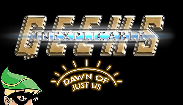 Buy Inexplicable Geeks: Dawn of Just Us