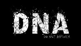 D.N.A: Do Not Answer