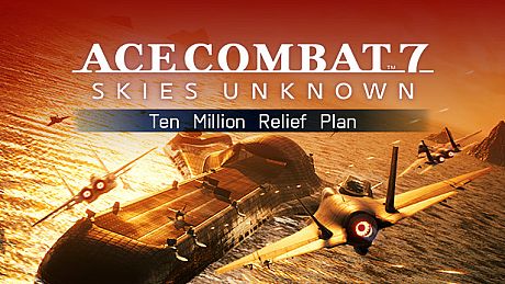 ACE COMBAT 7: SKIES UNKNOWN - Ten Million Relief Plan DLC