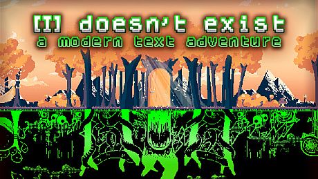 I doesn't exist - a modern text adventure Game