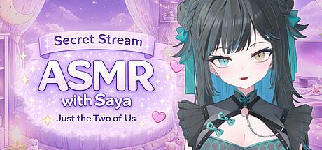 Secret Stream ASMR with Saya: Just the Two of Us