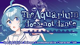 The Aquarium does not dance - Special Edition Release Celebration  Character Talk DLC