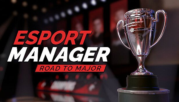 Buy Esport Manager: Road To Major
