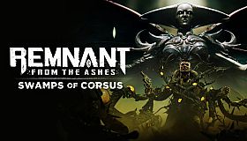 Remnant: From the Ashes - Swamps of Corsus