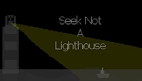 Seek Not a Lighthouse